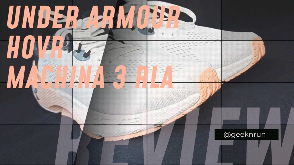 Under Armour HOVR Machina 3 RLA – Review