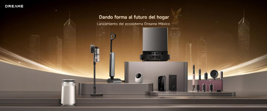 Dreame amplía su ecosistema inteligente en México con nuevas categorías y soluciones premium para el hogar